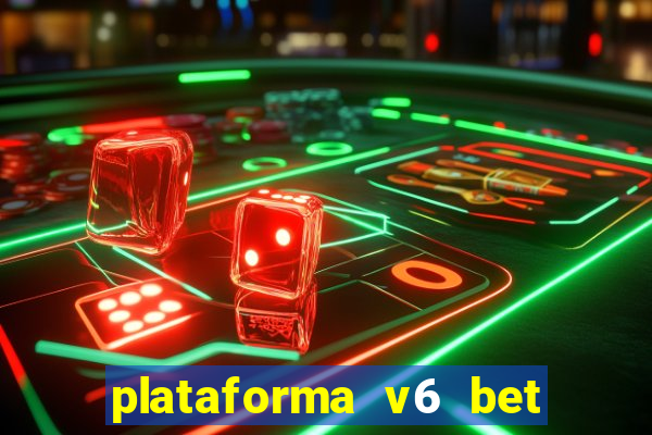 plataforma v6 bet paga mesmo